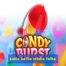 suite betha minha folha